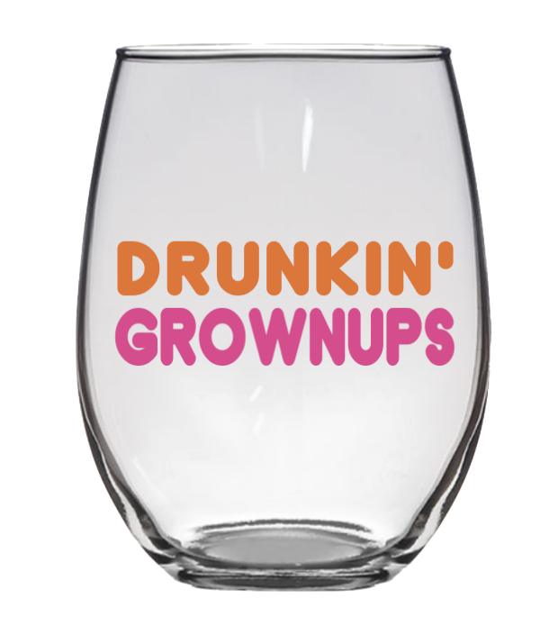 Drunkin' Grownups Stemless Wine Glass