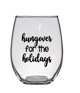 Hungover For The Holidays Stemless Wine Glass