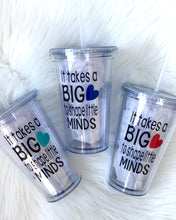“It Takes A Big Heart To Shape Little Minds” Tumbler | 18 Different Font Styles To Choose From