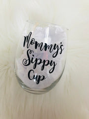 Mommy's Sippy Cup Stemless Wine Glass