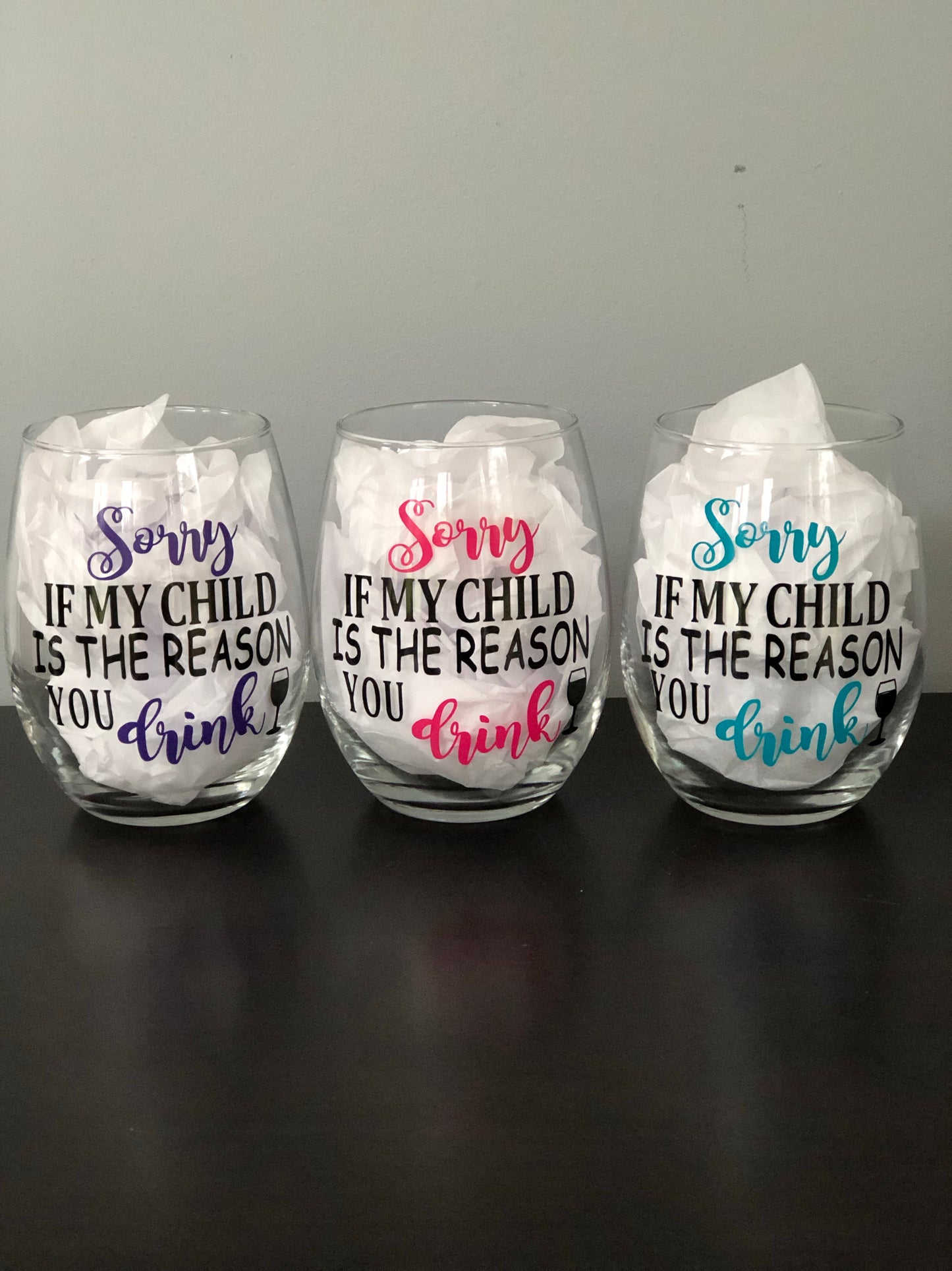 “Sorry If My Child Is The Reason You Drink” Stemless Wine Glass