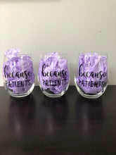 "Because Patients" Stemless Wine Glass